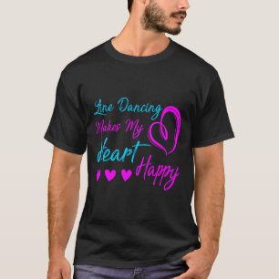 Line Dancing Makes My Heart Happy Line Dance 2 T-Shirt