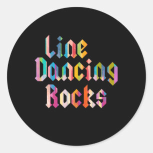 Line Dancing Rocks Line Dance Country Boots Gift Classic Round Sticker