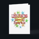 Line Dancing Sparkles Card<br><div class="desc">Line dancing lovers will enjoy this shiny design with colourful stars and the words - Line Dancing makes life Sparkle.  Makes a great gift for a line dancer.</div>