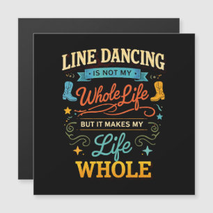 Line Dancing Whole Life Dancer Gift for Dance