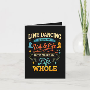 Line Dancing Whole Life Dancer Gift for Dance Holiday Card
