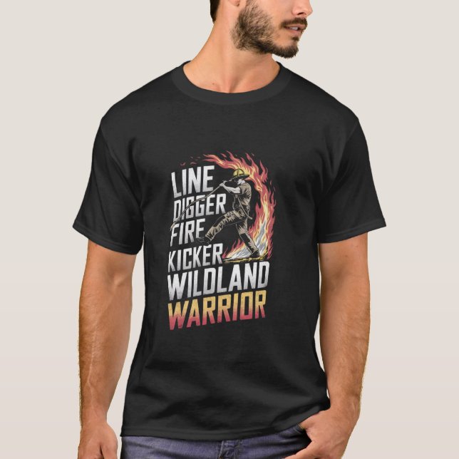 Line Digger Fire Kicker Wildland Firefighter T-Shirt (Front)