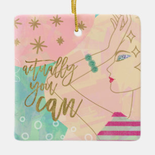 Line Drawing Female Quote Actually You Can Art Ceramic Ornament