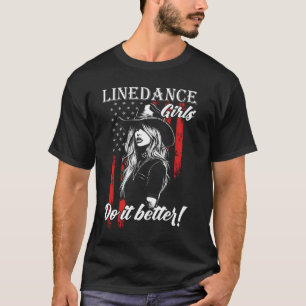 Linedance Girls do it better  Country Music Line D T-Shirt