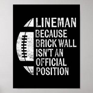 Lineman Because Brick Wall Isn't Official Position Poster