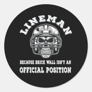 Lineman because brick wall isn't positio classic round sticker