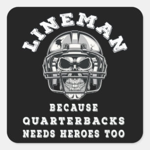 Lineman because quarterbacks needs heroe square sticker