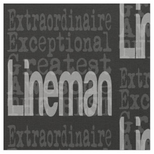 Lineman Extraordinaire Fabric
