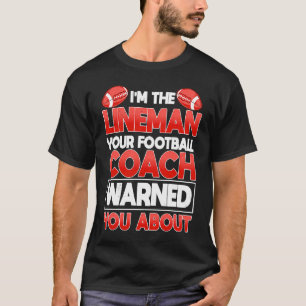 Lineman Football Player Team Sport Gridiron  Coach T-Shirt
