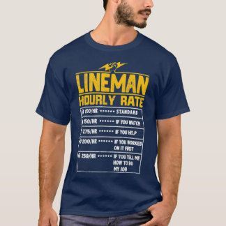 Lineman Funny hourly rate gift for Lineman T-Shirt