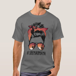 Lineman Mama Life Messy Bun Hair Bandanna Mother's T-Shirt