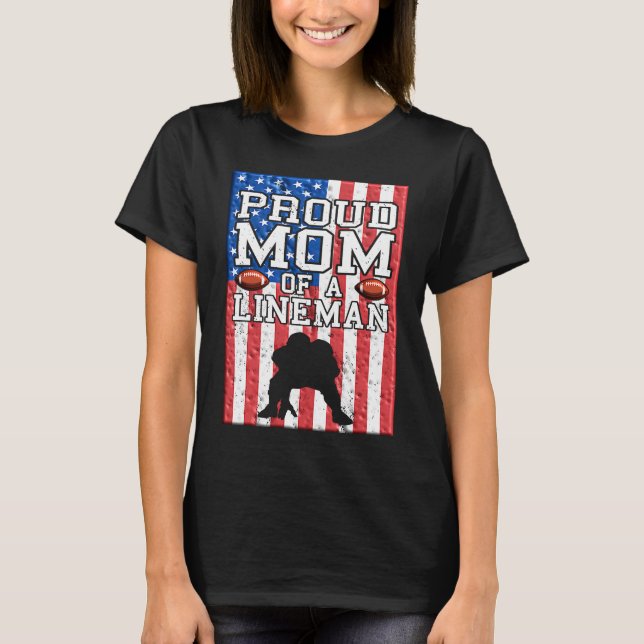 Lineman Mom Linemom American Football Linemen Prou T-Shirt (Front)