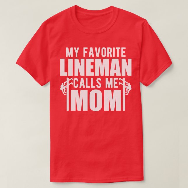 Lineman Mum My favourite lineman calls me mum w T-Shirt (Design Front)
