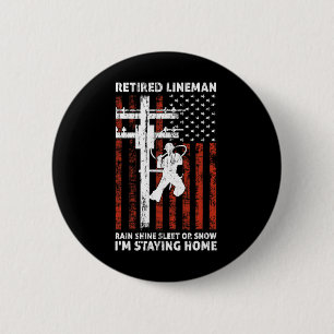 Lineman Retirement 4th Of July Funny Novelty Man W 6 Cm Round Badge