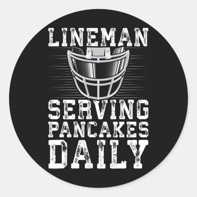 Lineman Serving Pancakes Daily Football Lineman  Classic Round Sticker (Front)