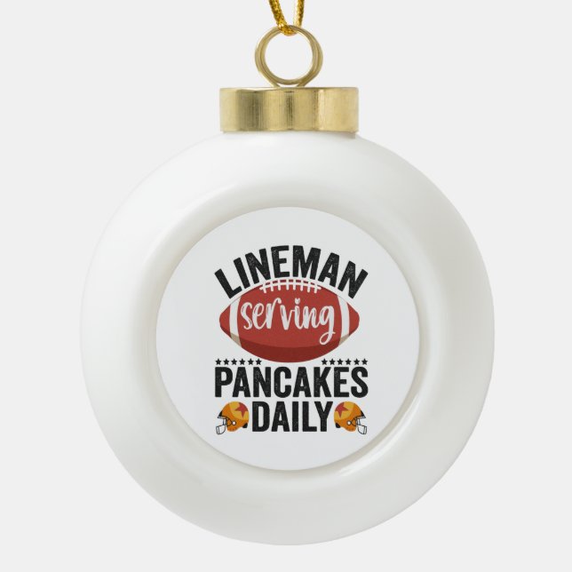 Lineman Serving Pancakes Daily Funny Football Gift Ceramic Ball Christmas Ornament (Front)