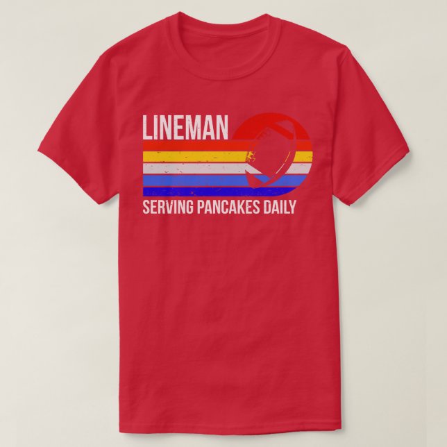 Lineman Serving Pancakes Daily II T-Shirt (Design Front)