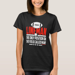 Lineman The Only Position Football Player Coach T-Shirt