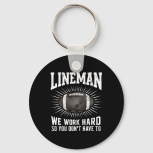 Lineman We Work Hard So You Don't Have To Sports Key Ring