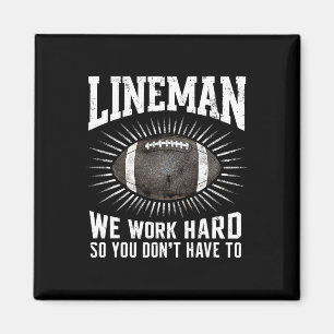 Lineman We Work Hard So You Don't Have To Sports Magnet
