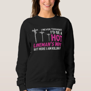 Lineman Wife Design For Women Lineman Lineworker Sweatshirt