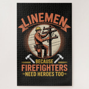 Linemen Because Firefighters Need Heroes Too Jigsaw Puzzle