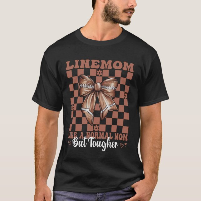 Linemom Like A Normal Mom American Football Mom Co T-Shirt (Front)