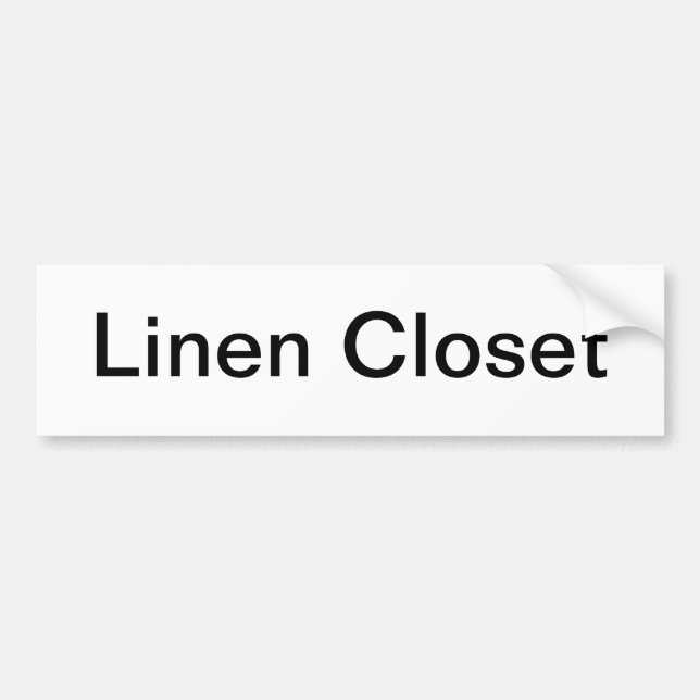 Linen Closet Door Sign/ Bumper Sticker (Front)