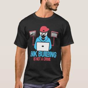 Link Building SEO Manager Marketing Idea T-Shirt