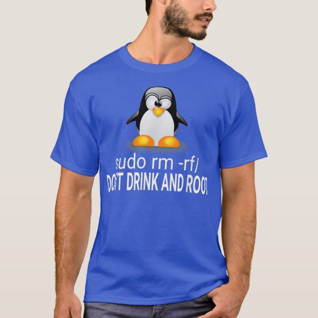 Linu lover  Dont Drink  Root Funny slogan Tu tee (Front)