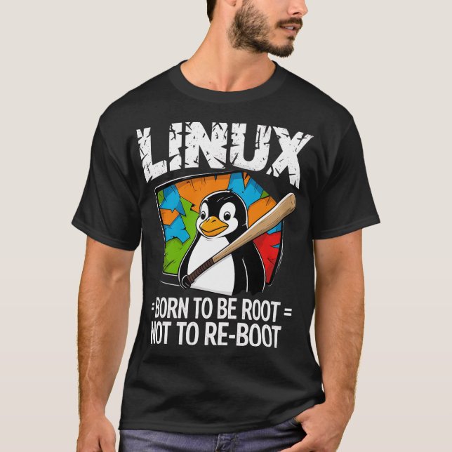 Linux - Born To Be Root T-Shirt (Front)