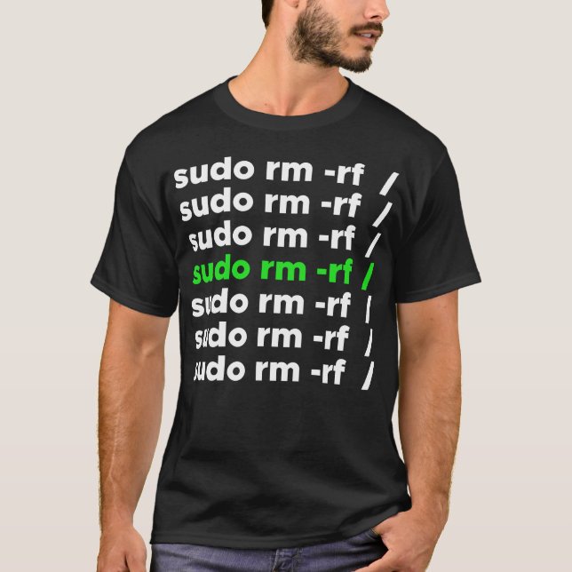 Linux geek sudo rm -rf nerd saying T-Shirt (Front)