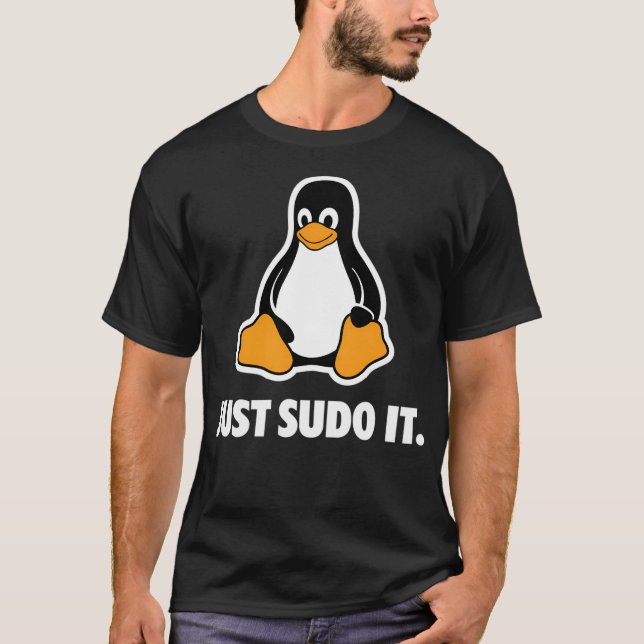 Linux Just Sudo It T-Shirt (Front)