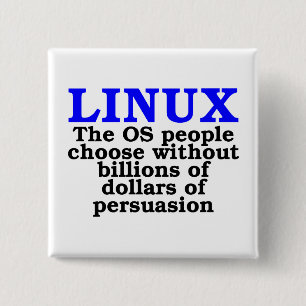 Linux. The OS people choose... 15 Cm Square Badge