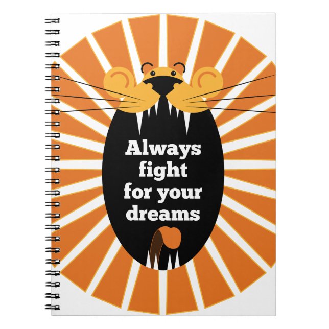 Lion - Always fight for your dreams Notebook (Front)
