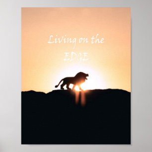 Lion at sunset Living on the EDGE Poster