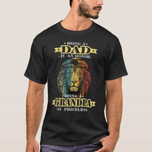 Lion Being A Dad Is An Honour Being A Grandpa Is P T-Shirt (Front)