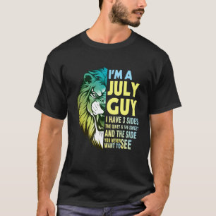 Lion Birthday I'm A July Guy Quiet Sweet Never Wan T-Shirt