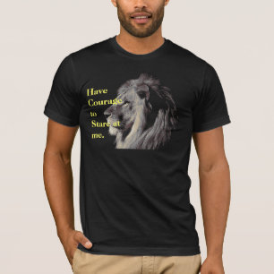 Lion courage stare daring powerful fearless T-Shirt
