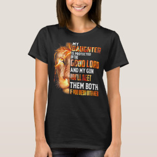 Lion Dad My Daughter Is Protected By Good Lord Fat T-Shirt