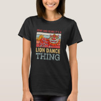 Lion Dance Roar And Bling It's A Lion Dance Thing