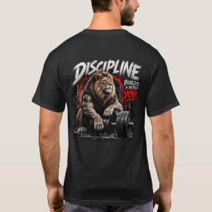 Lion Discipline – Build a Better Version of Yourse T-Shirt
