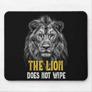Lion Does Not Wipe - Funny Lion Meme  Mouse Mat