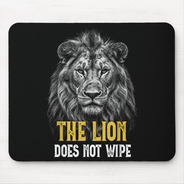 Lion Does Not Wipe - Funny Lion Meme  Mouse Mat (Front)