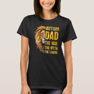 Lion Face Autism Dad The Man The Myth The Legend F T-Shirt