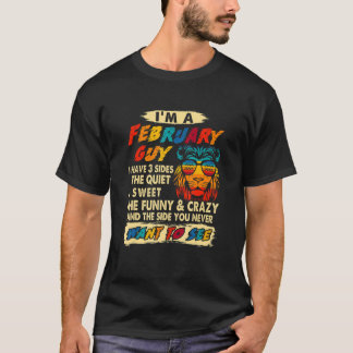 Lion I'm A February Guy I Have 3 Sides Birthday Vi T-Shirt