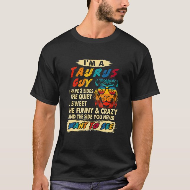 Lion I'm A Taurus Guy I Have 3 Sides Birthday Vint T-Shirt (Front)