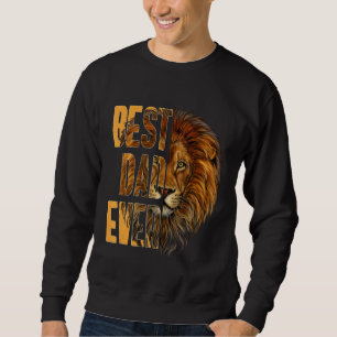Lion King Best Dad Ever Daddy Happy Fathers Day Sweatshirt