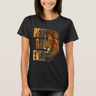 Lion King Best Dad Ever Daddy Happy Fathers Day T-Shirt