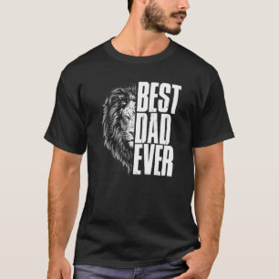 Lion King Best Dad Ever Daddy Happy Fathers Day T-Shirt